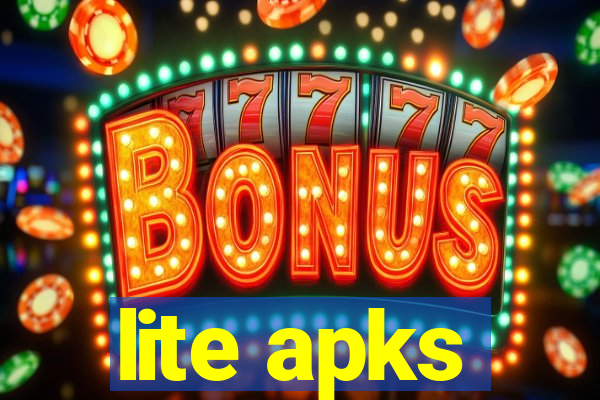 lite apks